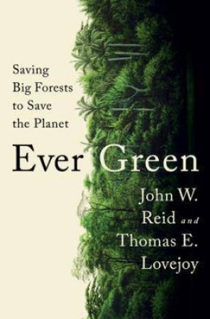 Ever Green by John W. Reid & Thomas E. Lovejoy
