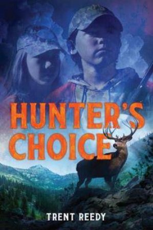 Hunter's Choice by Trent Reedy