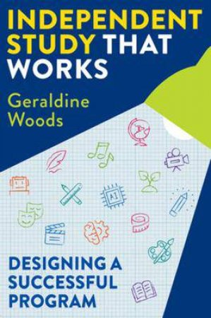 Independent Study That Works by Geraldine Woods