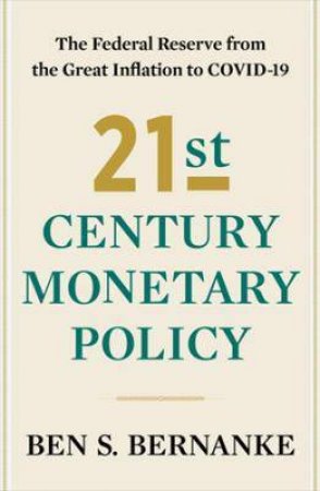 21st Century Monetary Policy by Ben S. Bernanke