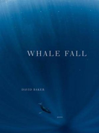 Whale Fall by David Baker