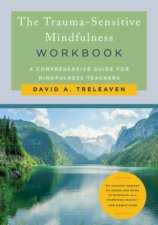 The TraumaSensitive Mindfulness Workbook