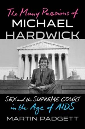 The Many Passions of Michael Hardwick by Martin Padgett