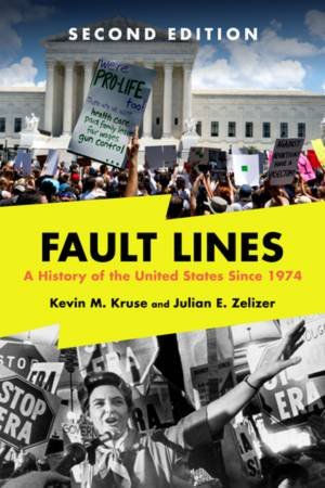 Fault Lines by Kevin M. Kruse & Julian E. Zelizer