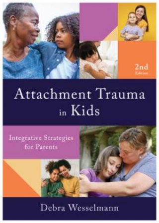 Attachment Trauma in Kids by Debra Wesselmann