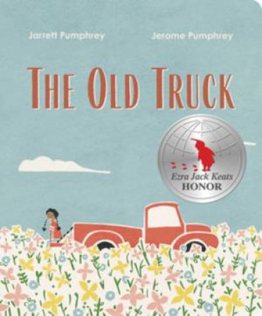 The Old Truck by Jerome Pumphrey & Jarrett Pumphrey