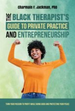The Black Therapists Guide to Private Practice and Entrepreneurship