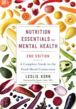 Nutrition Essentials for Mental Health by Leslie Korn & James Lake