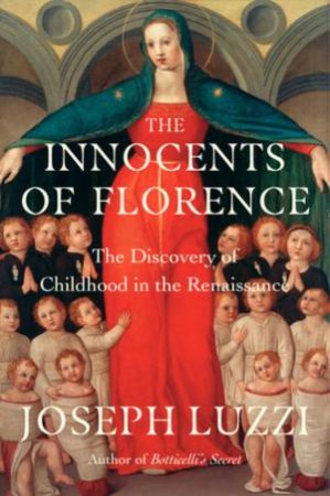 The Innocents of Florence by Joseph Luzzi