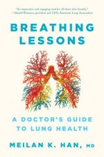 Breathing Lessons a Doctors Guide to Lung Health