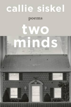 Two Minds by Callie Siskel
