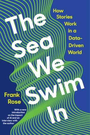 The Sea We Swim In by Frank Rose