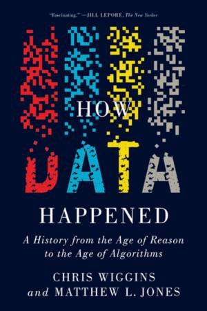 How Data Happened by Chris Wiggins & Matthew L. Jones