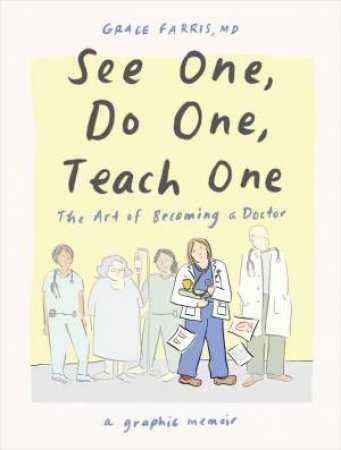 See One, Do One, Teach One by Grace Farris