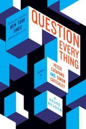 Question Everything by Peter Catapano & Simon Critchley