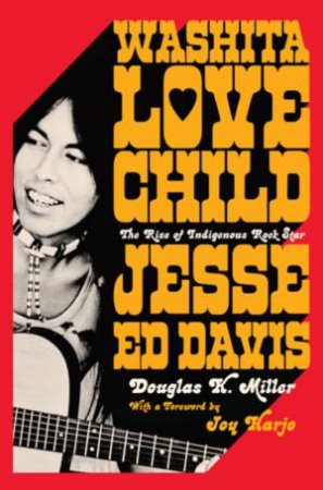 Washita Love Child by Douglas K. Miller & Joy Harjo