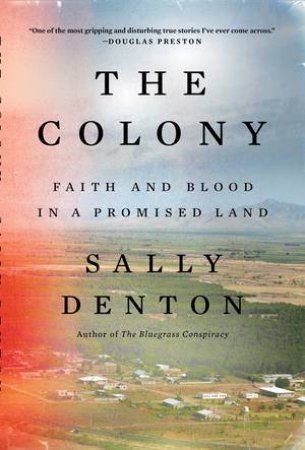 The Colony Faith and Blood in a Promised Land by Denton