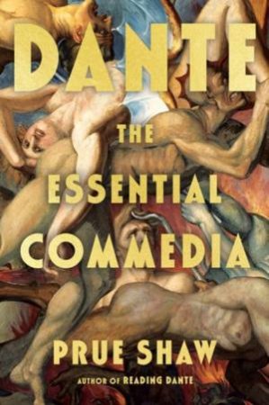 Dante: The Essential Commedia by Dante Alighieri & Prue Shaw