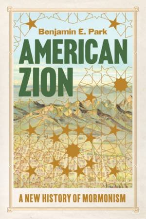 American Zion by Benjamin E. Park