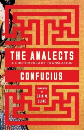 The Analects by Confucius & Erin M. Cline