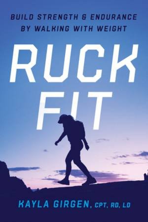 Ruck Fit by Kayla Girgen