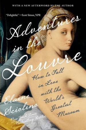 Adventures in the Louvre by Elaine Sciolino