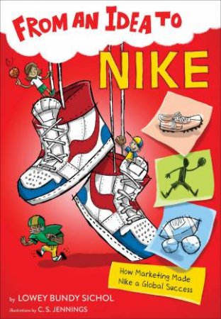 From An Idea To Nike: How Branding Made Nike A Household Name by Bundy Lowey Sichol