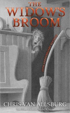 The Widow's Broom (25th Anniversary Edition) by Chris Van Allsburg