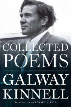 Collected Poems by Galway Kinnell
