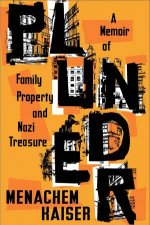 Plunder A Memoir Of Family Property And Nazi Treasure
