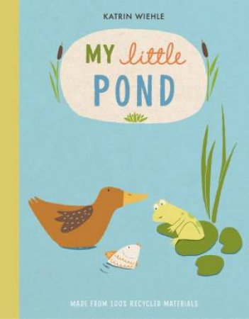 My Little Pond by Katrin Wiehle