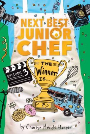 Winner Is ... Next Best Junior Chef Series, Episode 3 by CHARISE MERICLE HARPER