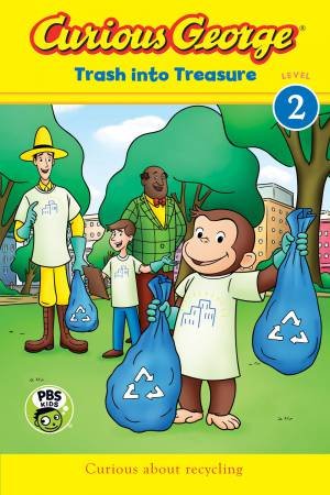 Curious George: Trash Into Treasure (GLR Level 2)