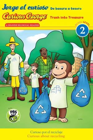 Curious George: Trash Into Treasure (GLR Level 2 Bilingual) by H. A. Rey