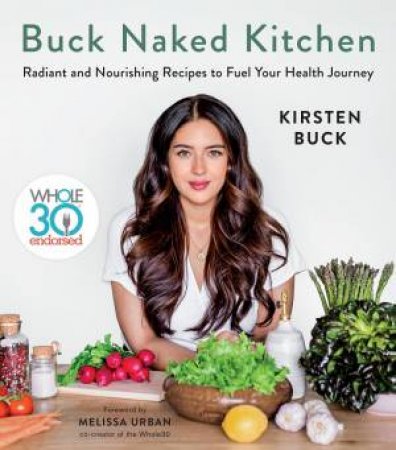 Buck Naked Kitchen: Whole30 Endorsed by Kirsten Buck