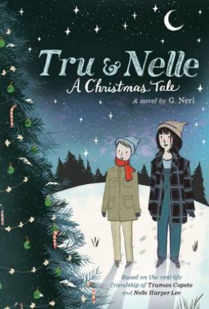 Tru & Nelle: A Christmas Tale by G Neri
