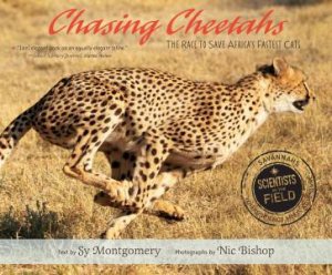 Chasing Cheetahs: The Race To Save Africa's Fastest Cat