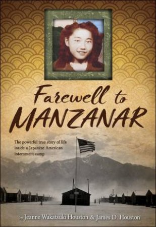Farewell To Manzanar by Jeanne Wakatsuki Houston & James D. Houston