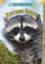 True Tales Of Rescue Racoon Rescue