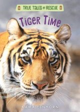 True Tales Of Rescue Tiger Time