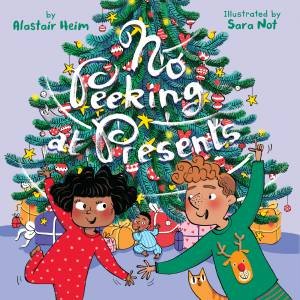 No Peeking at Presents by Alastair Heim & Sara Not