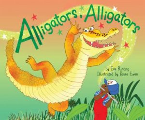 Alligators, Alligators by Eve Bunting & Diane Ewen