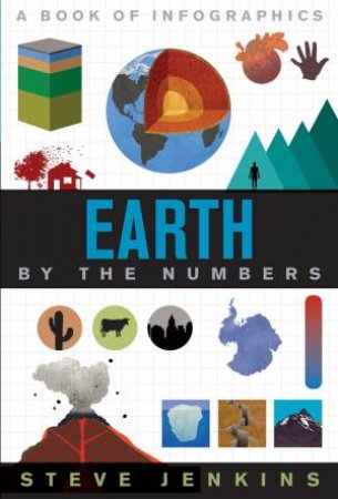 Earth: By The Numbers by Steve Jenkins