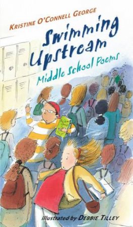 Swimming Upstream: Middle School Poems by O'Connell Kristine George