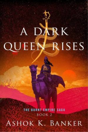 Dark Queen Rises by Ashok K Banker
