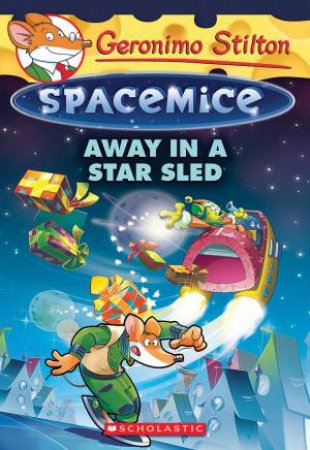 Away In A Star Sled by Geronimo Stilton