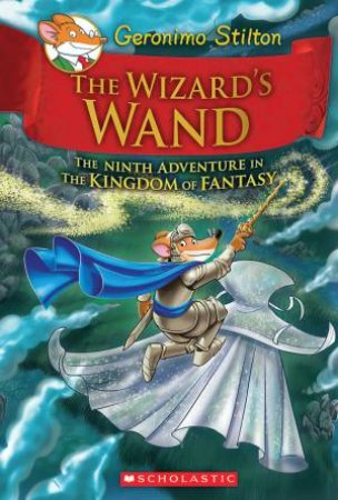 The Wizard's Wand by Geronimo Stilton