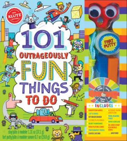 101 Outrageously Fun Things To Do by Various