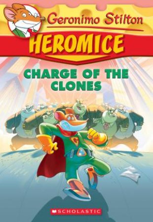 Charge Of The Clones by Geronimo Stilton