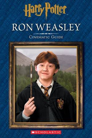 Harry Potter: Cinematic Guide: Ron Weasley by Various